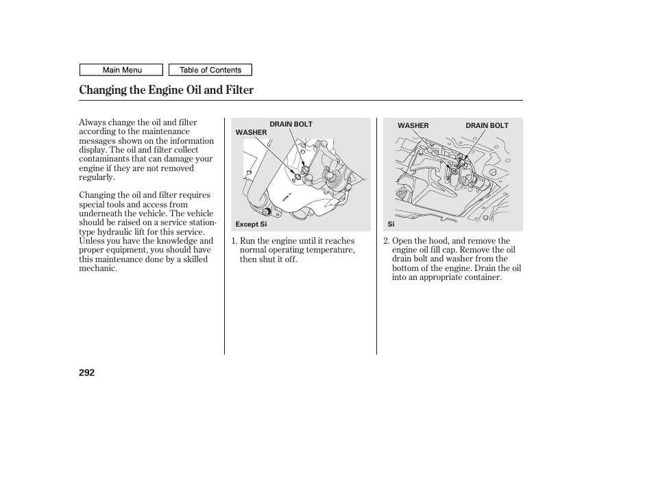 Changing the engine oil and filter | HONDA 2010 Civic Sedan User Manual | Page 295 / 387