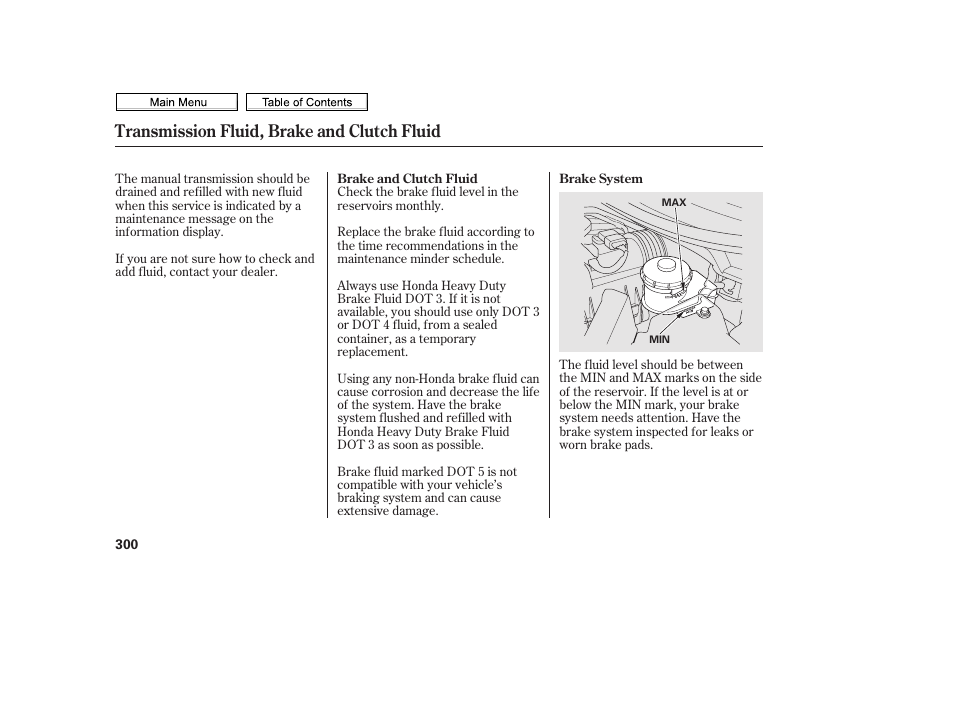 Brake fluid, Transmission fluid, brake and clutch fluid | HONDA 2010 Civic Sedan User Manual | Page 303 / 387