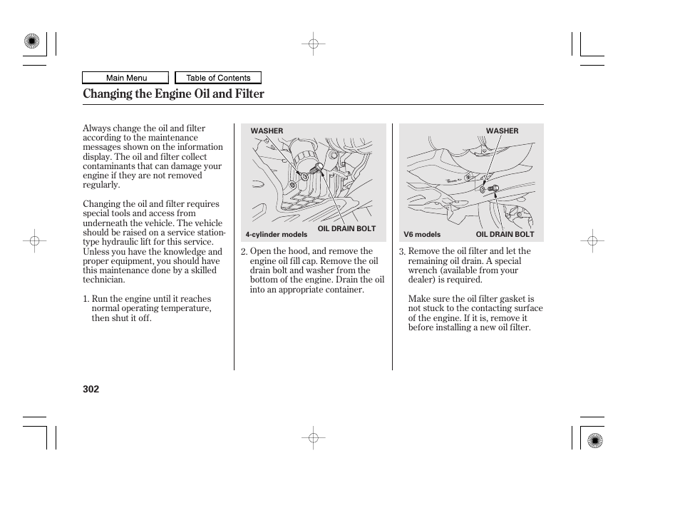 Changing the engine oil and filter | HONDA 2010 Accord Coupe User Manual | Page 305 / 404