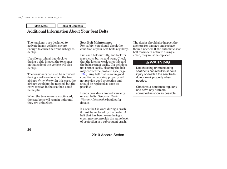 Additional information about your seat belts | HONDA 2010 Accord Sedan User Manual | Page 23 / 414