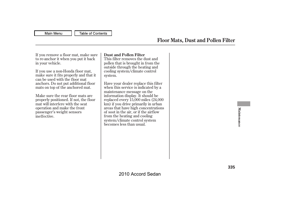 Floor mats, dust and pollen filter | HONDA 2010 Accord Sedan User Manual | Page 338 / 414