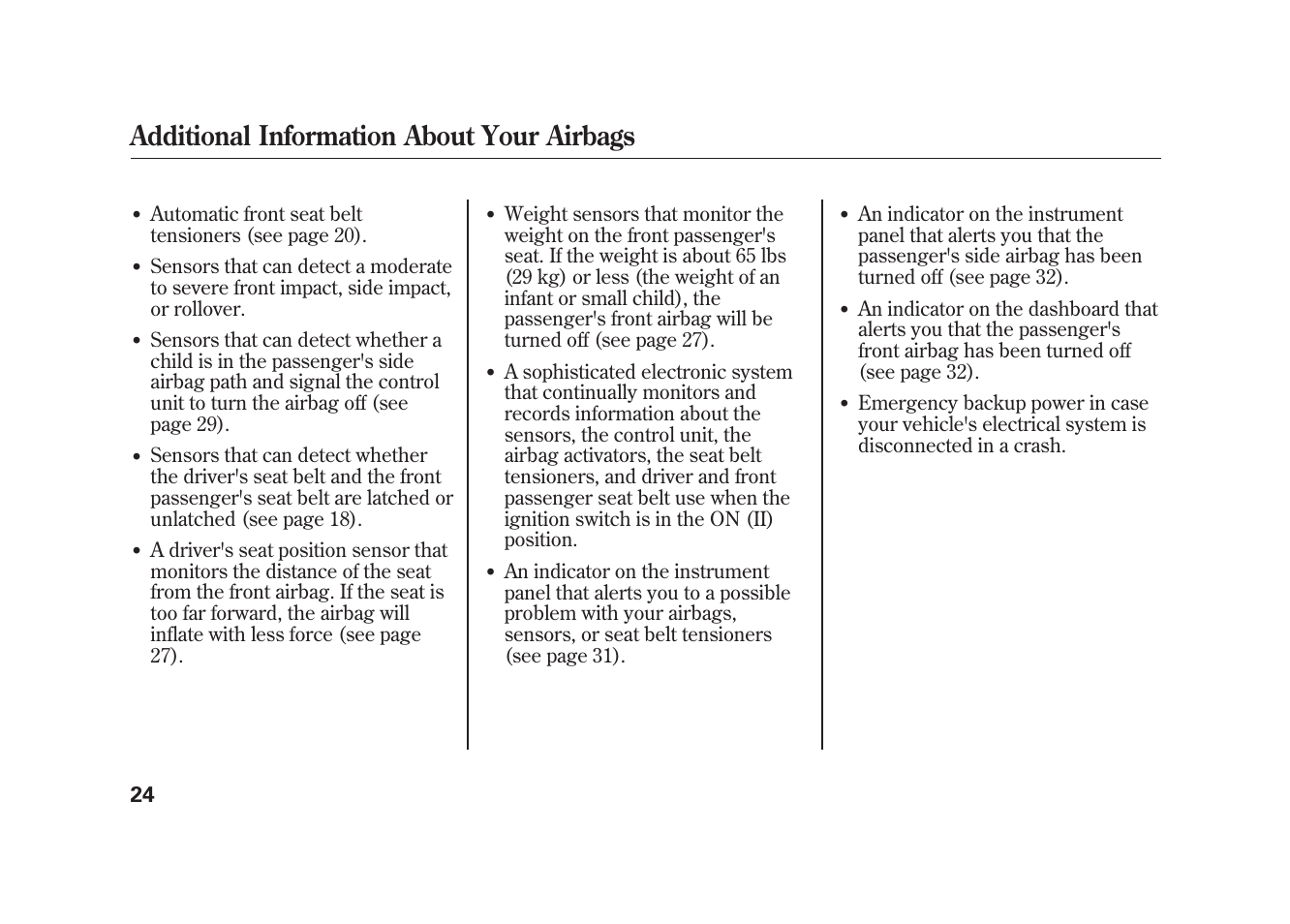 Additional information about your airbags, Automatic front seat belt tensioners (see page 20) | HONDA 2010 Element User Manual | Page 30 / 346