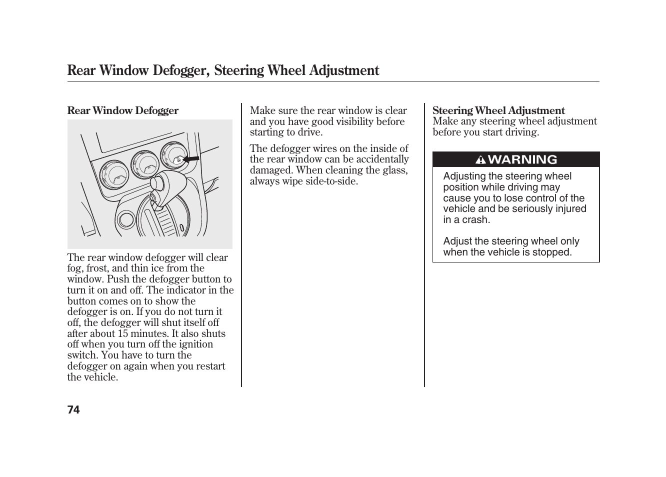 Rear window defogger, steering wheel adjustment | HONDA 2010 Element User Manual | Page 80 / 346